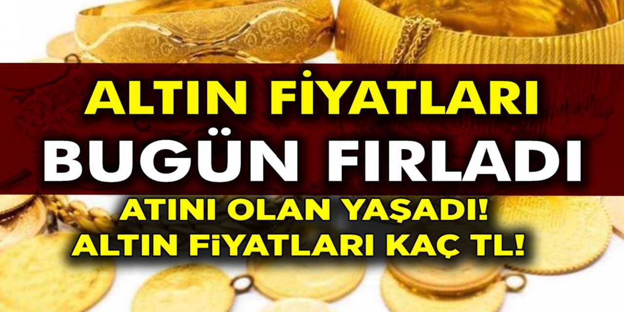 son dakika altin fiyatlari rekordan rekora kosuyor bugun ceyrek altin ve gram altin fiyatlari kac tl